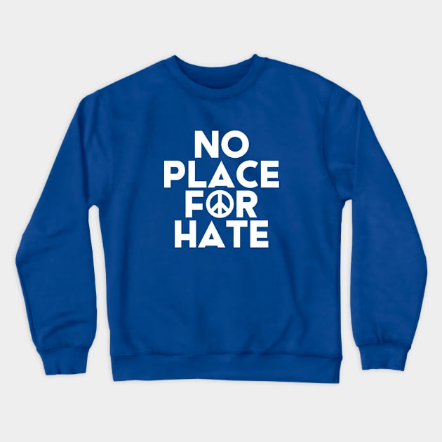 No Place For Hate #2 Crewneck Sweatshirt by SalahBlt